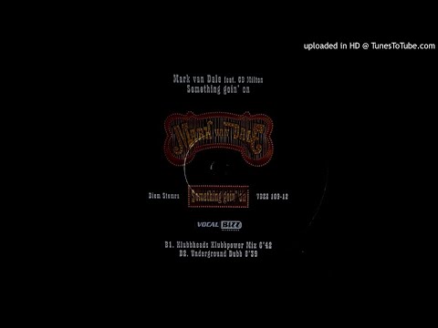 MARK VAN DALE - SOMETHING GOIN' ON (KLUBBHEADS REMIX)....