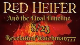 RED HEIFER SACRIFICE DATE REVEALED AND FITS INTO THE FINAL TIMELINE!