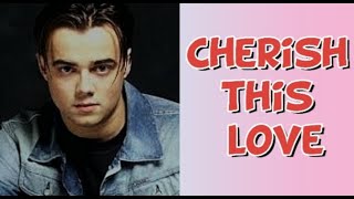 Cherish This Love (Lyrics) - Ben Adams (A1)