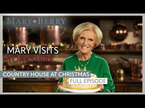 Mary Visits Yorkshire | Mary Berry's Country House at Christmas | Full Episode | Mary Berry
