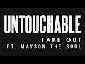 언터쳐블(UNTOUCHABLE) - TAKE OUT(Feat. MAYSON ...