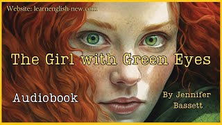 The Girl with Green Eyes by Jennifer  Bassett Audiobook | Learn English Through Story Level 2