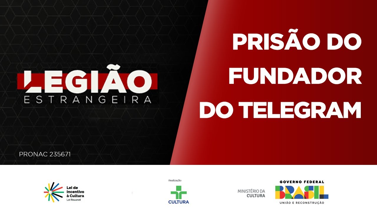 Legião Estrangeira | Prisão do fundador do Telegram | 28/08/2024