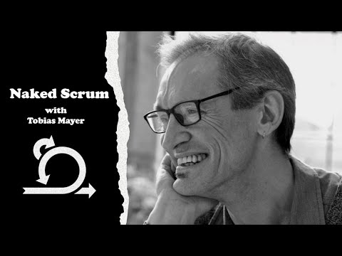 Naked Scrum with Tobias Mayer - YouTube