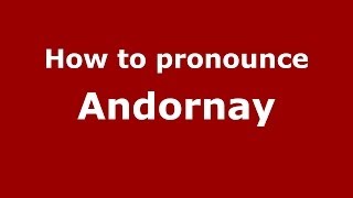 How to pronounce Andornay