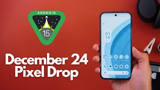December 2024 Pixel Drop & QPR1 - Big Update!