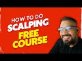 HOW to DO Scalping #priceaction Action FREE COURSE I मुझे करोड़पती बनाने वाला 