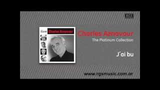 Charles Aznavour - J´ai bu