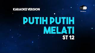 Download lagu ST 12 - Putih Putih Melati (Karaoke Version) mp3
