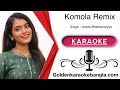 Komola Remix - Dj Manik | Bengali Folk Song | Ankita Bhattacharyya | Bangla karaoke with lyrics Demo