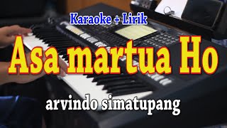 Download lagu ASA MARTUA HO [KARAOKE] ARVINDO SIMATUPANG mp3