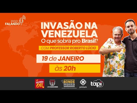 PODFalando#156 - INVASÃO NA VENEZUELA |  ROBERTO LÚCIO - Professor de Geografia e História