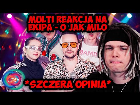 MULTI REAKCJA NA EKIPA - O JAK MIŁO