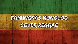 Download lagu MONOLOG - PAMUNGKAS (cover reggae) mp3 Download lagu MONOLOG - PAMUNGKAS (cover reggae) mp3