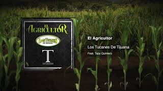 El Agricultor – Los Tucanes De Tijuana Feat. Tapy Quintero (Audio Oficial)