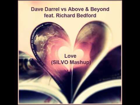 Dave Darrel vs Above & Beyond feat. Richard Bedford - Love (SILVO Mashup)