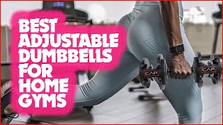 Top 5 Best Adjustable Dumbbells for Home Gyms!
