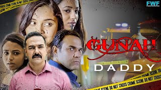 Gunah - DADDY - Episode 05  गुनाह - ड�