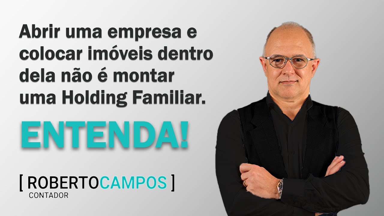 Abrir uma empresa e colocar imóveis nela não é montar uma holding familiar. Assista e entenda.