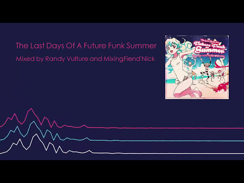The Last Days Of A Future Funk Summer
