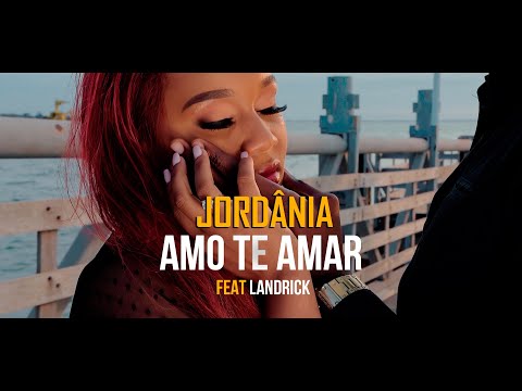 Jordânia - Amo te amar Feat. Landrick (Official Vídeo)