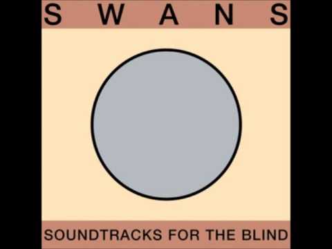 Swans - Soundtracks for the Blind FULL ALBUM