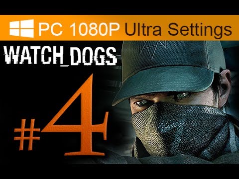 Watch Dogs Walkthrough Part 4 [1080p HD PC Ultra Settings] - No Commentary