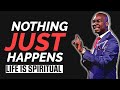NOTHING JUST HAPPENS LIFE IS SPIRITUAL YOU NEED TO WATCH THIS APOSTLE JOSHUA SELMAN