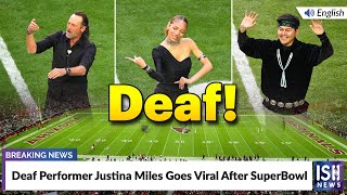 Deaf Performer Justina Miles Goes Viral After SuperBowl