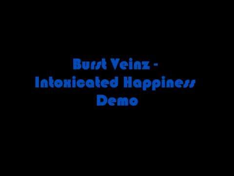 Burst Veinz - Intoxicated Happiness Demo