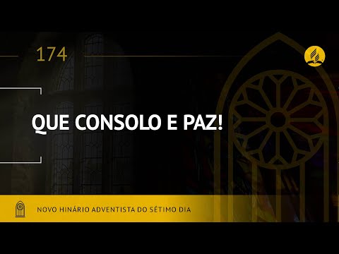 Novo Hinário Adventista • Hino 174 • Que Consolo e Paz! • (Lyrics)