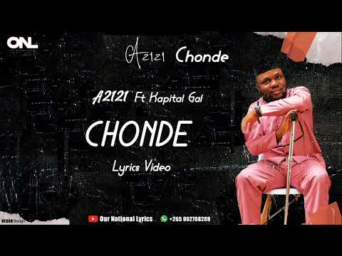 Azizi - Chonde ft Kapital Gal (Lyrics Video) @Our National Lyrics