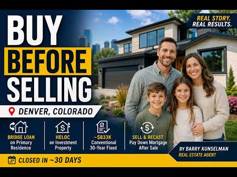 Buy before you sell in Colorado story using a Denver bridge loan, HELOC, conventional mortgage, and recast