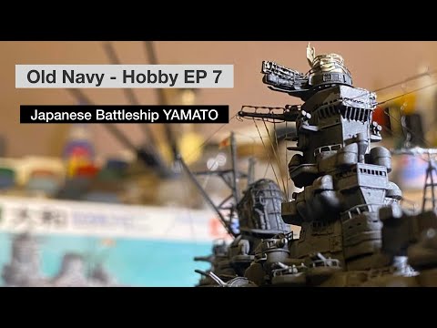 Japanese Battle Ship YAMATO Tamiya 1/700 I Old.Navy-Hobby EP.7