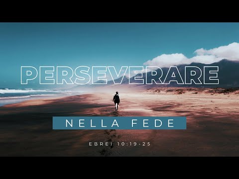 Perseverare nella fede - Past. Agostino Masdea