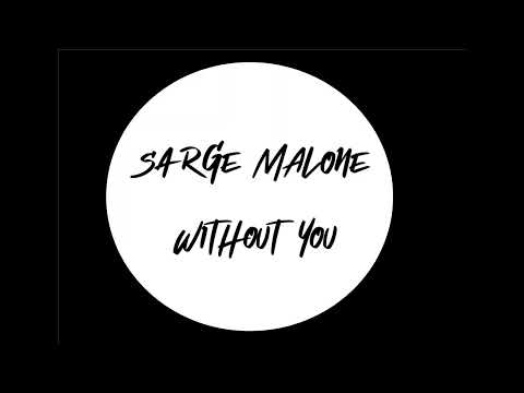 Sarge Malone   Without you (radio edit)