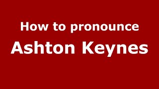 How to pronounce Ashton Keynes