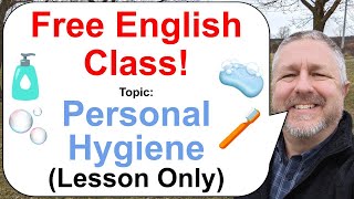 Free English Lesson! Topic: Personal Hygiene 🧼🧴