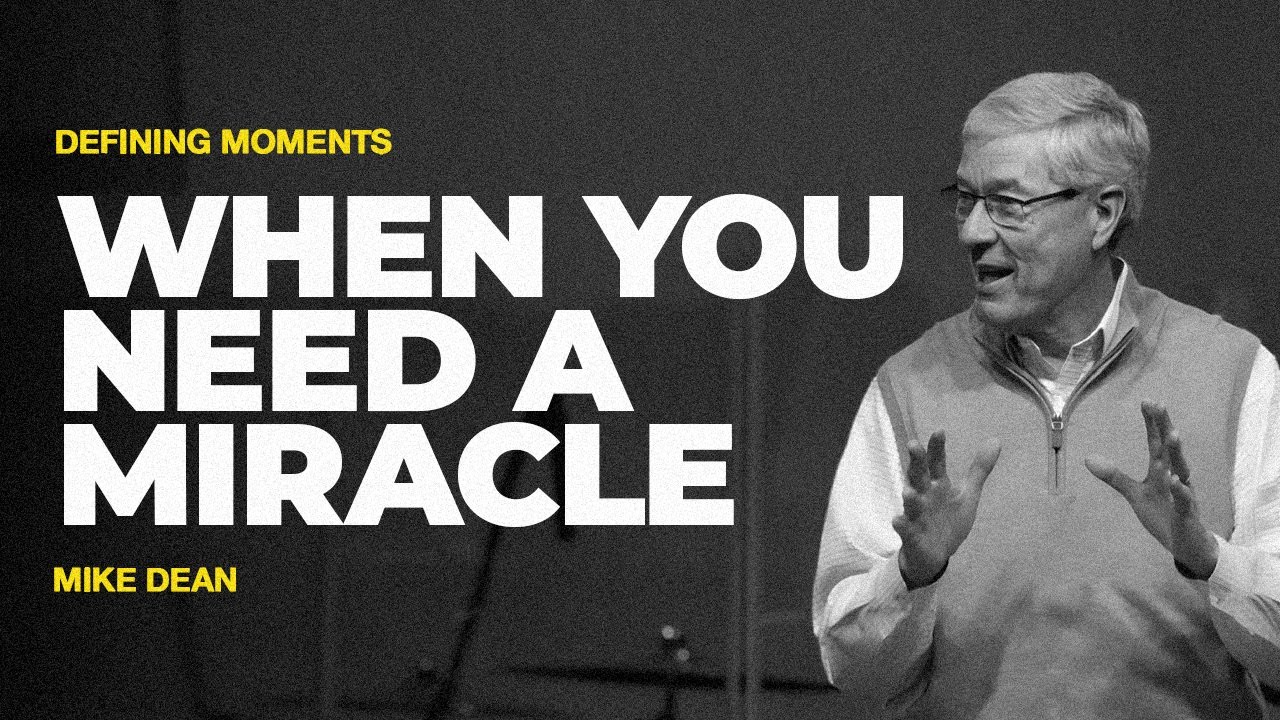 When You Need a Miracle | Mike Dean | Real Life Church
