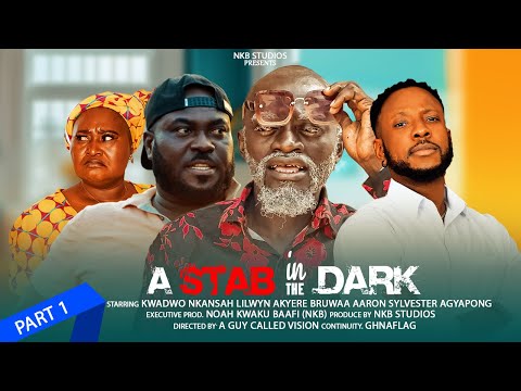 A STAB IN THE DARK💕PART:1 FT. (KWADWO NKANSAH LILWYN AKYERE BRUWAA SLY AARON ADATSI STUNNA)