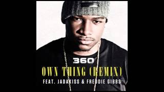 360 Ft. Jadakiss &amp; Freddie Gibbs &quot;Own Thing (Remix)&quot;