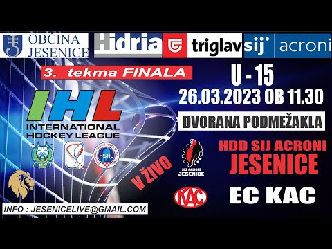 HOKEJ  U-15    FINALE IHL      SIJ ACRONI JESENICE - EC KAC