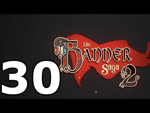 The Banner Saga 2 Walkthrough Part 30 - No Commentary Playthrough (PC)