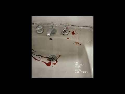 { ME MYSELF AND I } BY SVEN KARLSSON