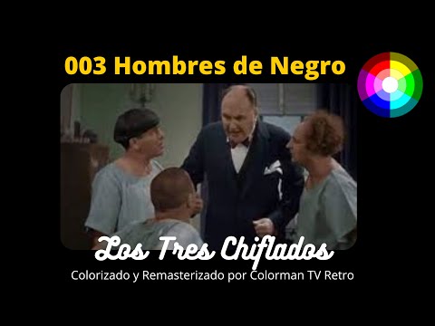 003 Los Tres Chiflados, Hombres de Negro - A Color 1934 (Audio Latino) REMASTERIZADO