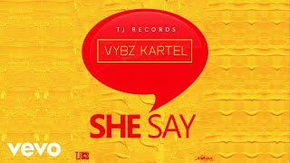 Vybz Kartel - She Say (Official Audio)