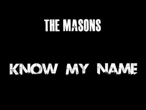 The Masons - Know My Name
