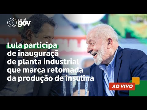 🔴 Lula participa de inauguração de planta industrial que marca retomada da produção de insulina