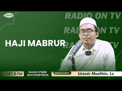 Haji Mabrur || Ustadz Muslihin, Lc II Kajian Fiqih Kontemporer