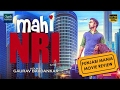 Mahi NRI Movie Review Punjabi Movie 2017 Harrdy Sandhu Poppy Jabbal Punjabi Mania Originals